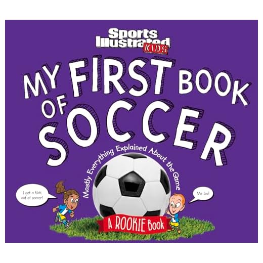 My First Book of Soccer: A Rookie Book (A Sports Illustrated Kids Book) (Sports Illustrated Kids Rookie Books)