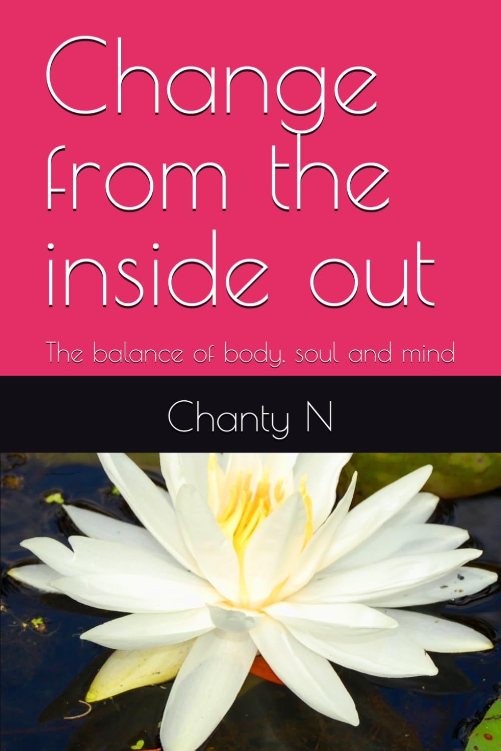 Change from the inside out: The balance of body, soul and mind