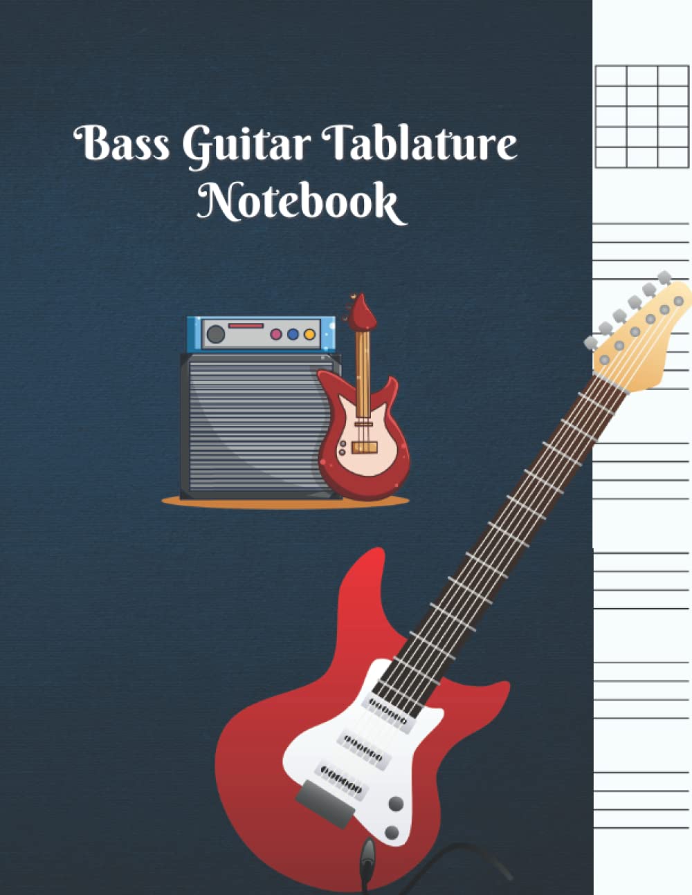 Bass Guitar Tablature Notebook: Bass Guitar Tablature And Chord Workbook Journal, Bass Guitar Tab Manuscript Paper, Blank 4-Line Staves & Chords Music ... Bass Guitarist Teachers, Students, Musicians