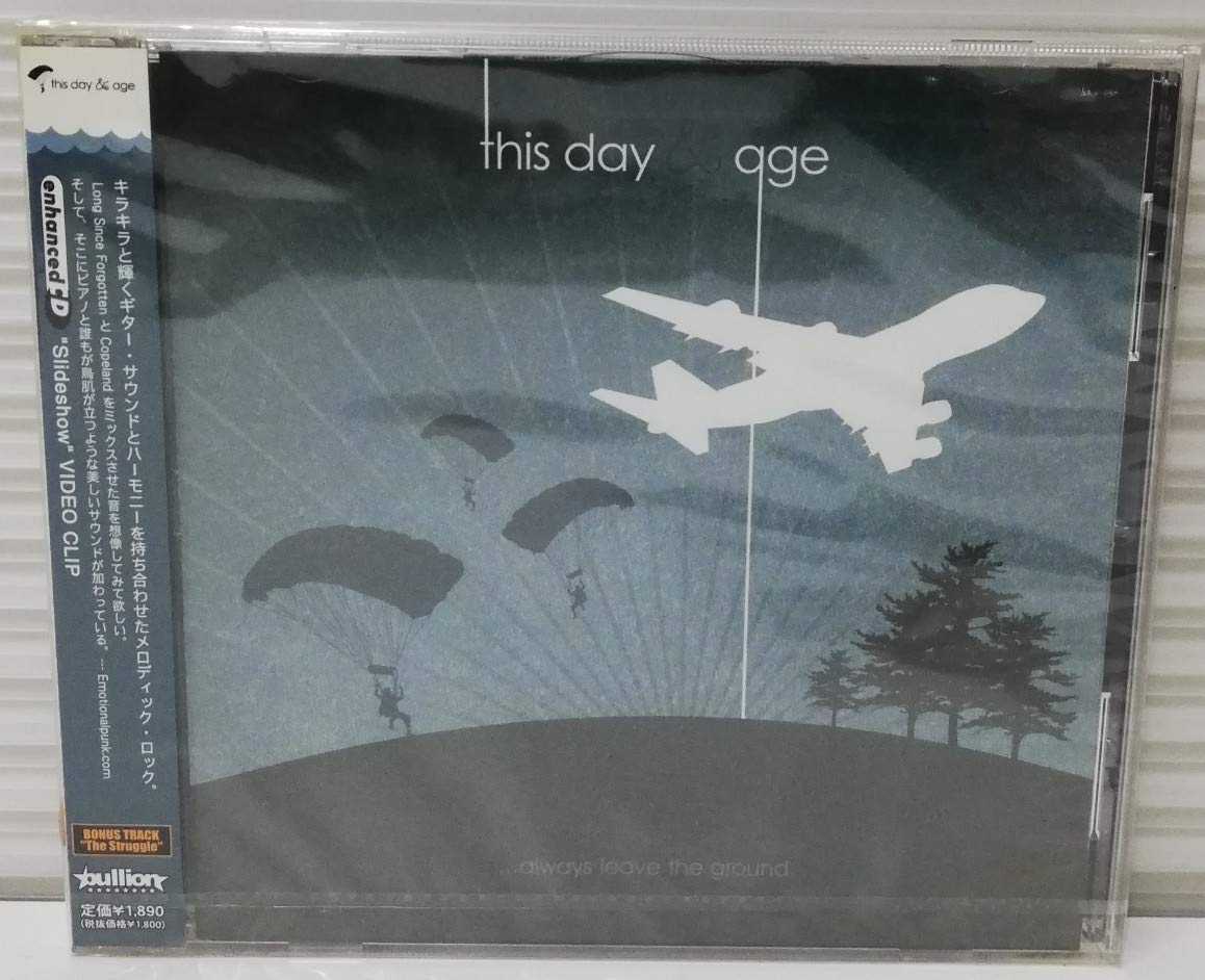 This Day & Age ...Always Leave The Ground
