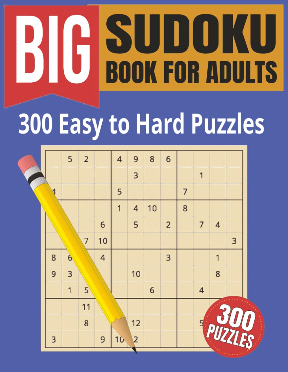 Big Sudoku Book for Adults: 300 Easy to Hard Puzzles