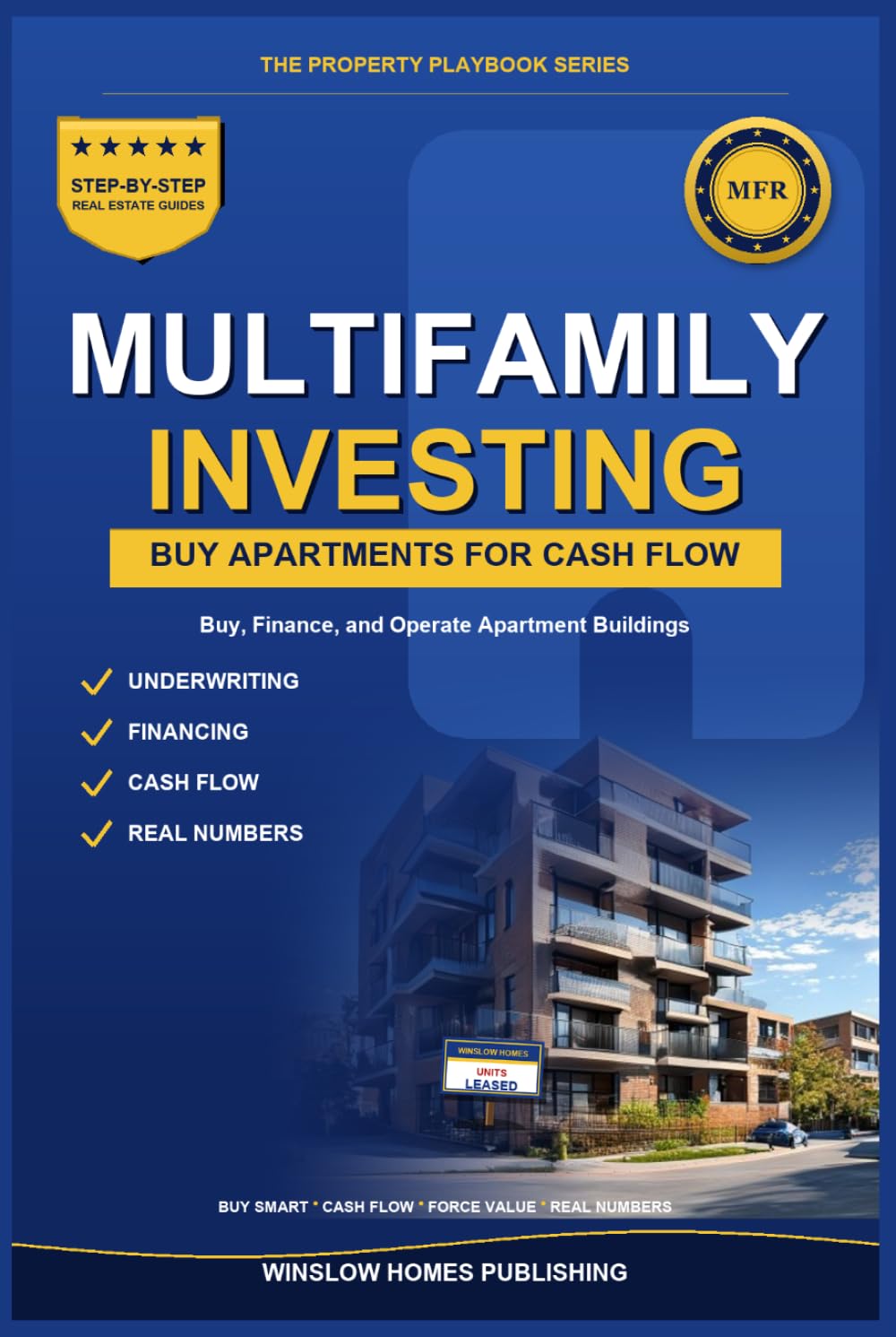 Multifamily Investing Complete Guide: How to Buy, Finance, and Operate Apartment Buildings for Lasting Cash Flow, with Underwriting, Property ... (The Property Playbook for Investors)