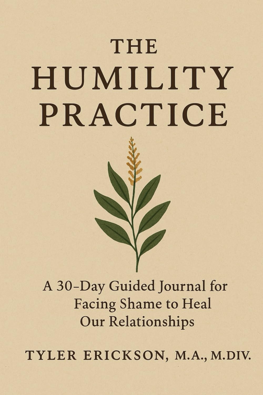 The Humility Practice: A 30-Day Guided Journal for Facing Shame to Heal Our Relationships