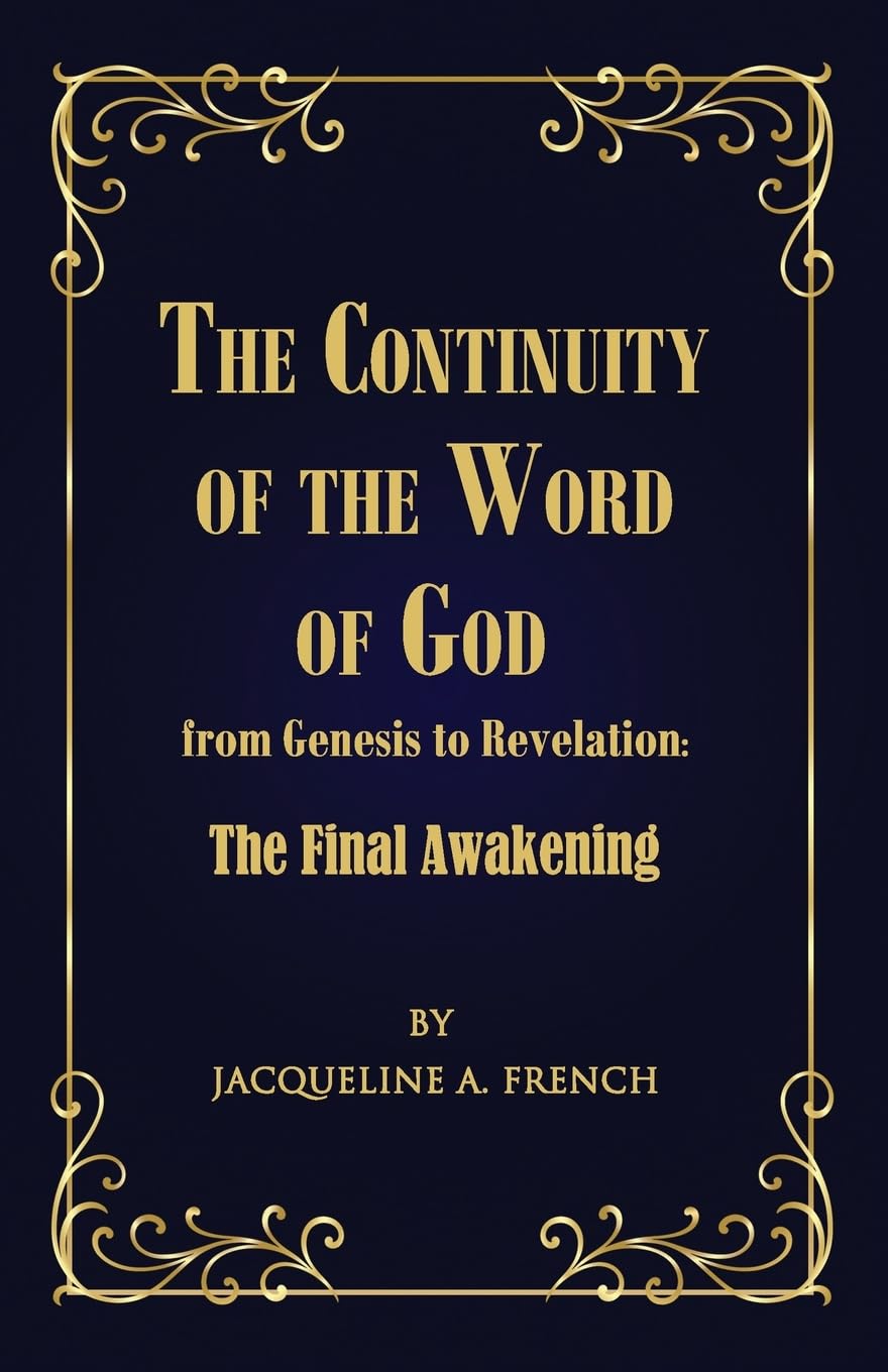 The Continuity of the Word of God from Genesis to Revelation: The Final Awakening