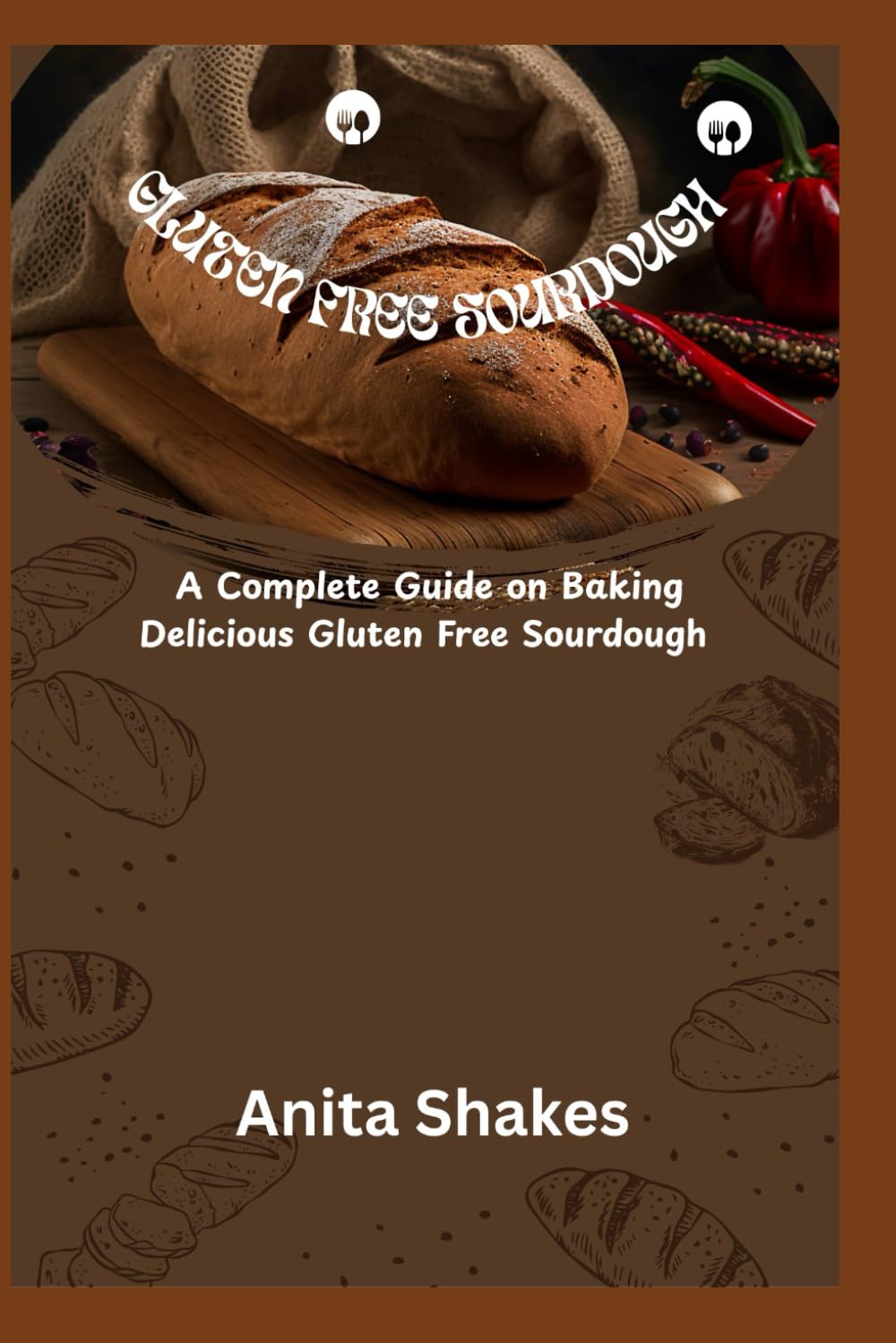 Gluten free sourdough: A complete guide in Baking Delicious Gluten free sourdough