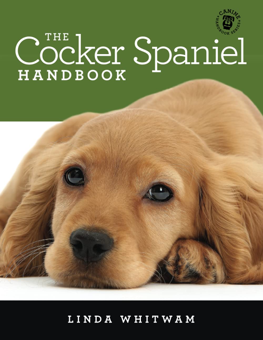 The Cocker Spaniel Handbook: The Essential Guide For New & Prospective Cocker Spaniel Owners (Canine Handbooks) 2 The Cocker Spaniel Handbook: The Essential Guide For New & Prospective Cocker Spaniel Owners (Canine Handbooks)
