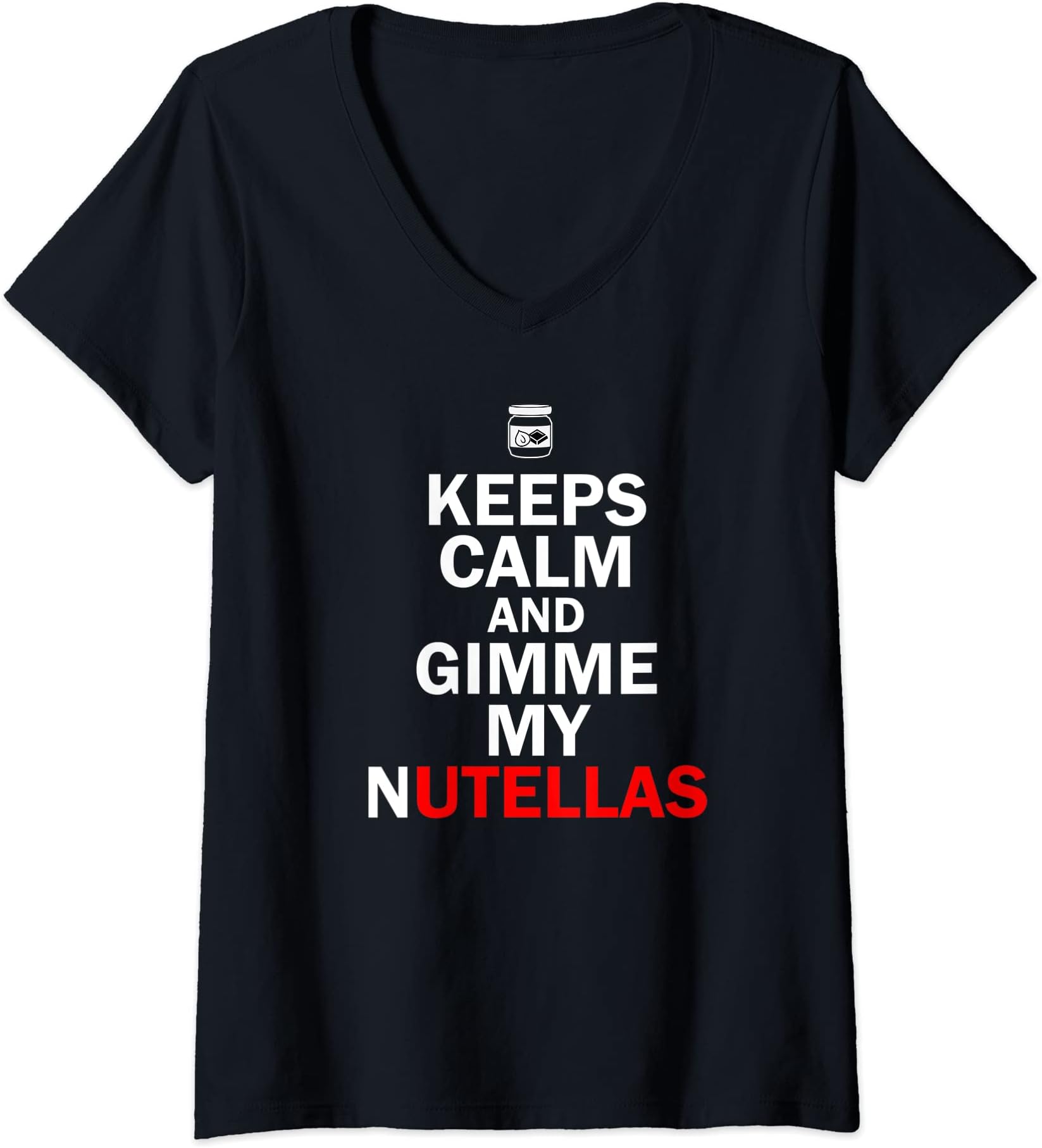 Keeps Calms And Gimmes My Nutellas TeesWomens Keeps Calms And Tee Gimmes My Nutellas Funny Red Design V-Neck T-Shirt