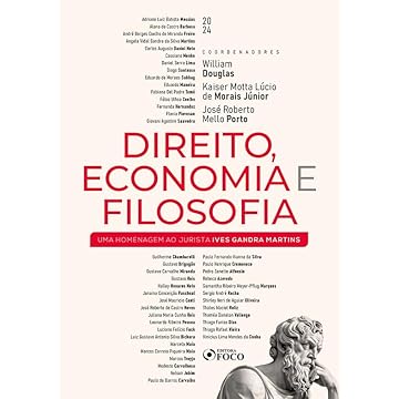 Capa do livro Direito, Economia e Filosofia - Uma Homenagem ao Jurista Ives Gandra Martins - 1ª Ed - 2024