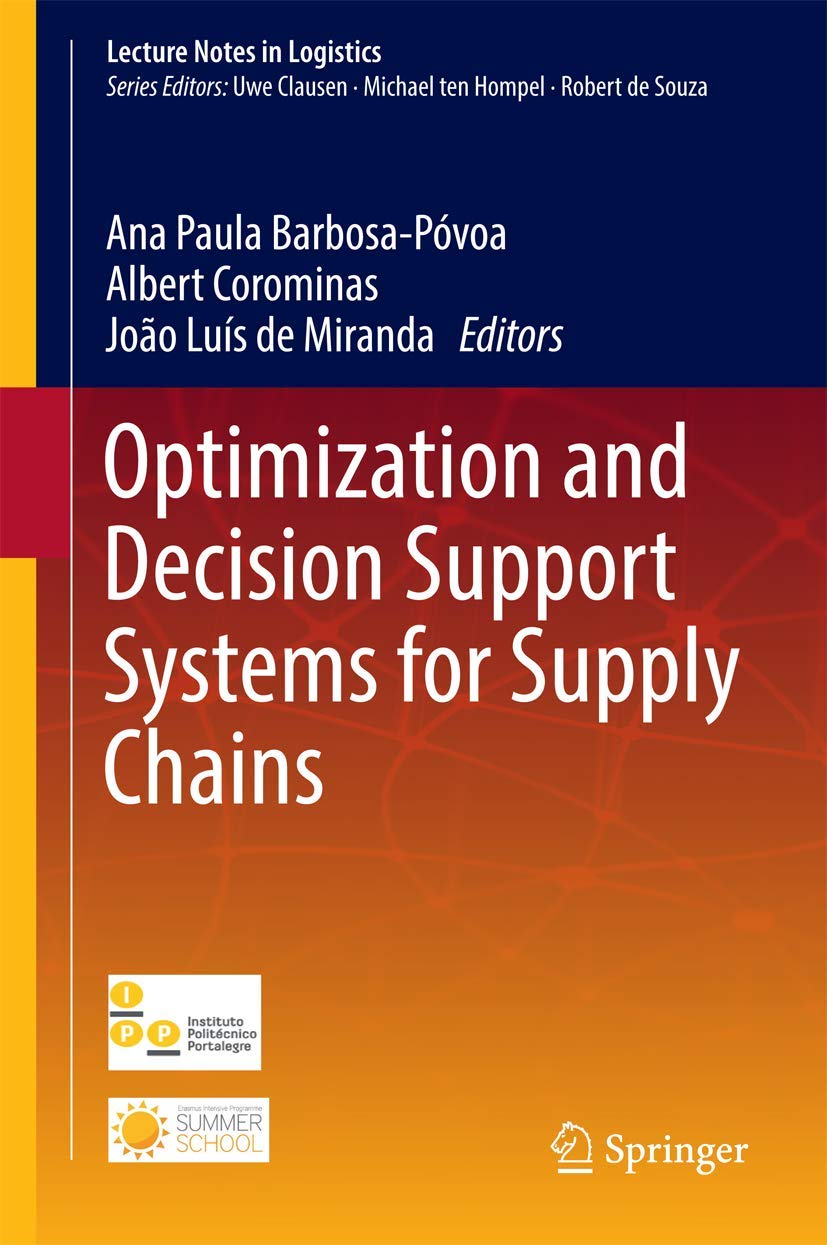 Optimization and Decision Support Systems for Supply Chains (Lecture Notes in Logistics)