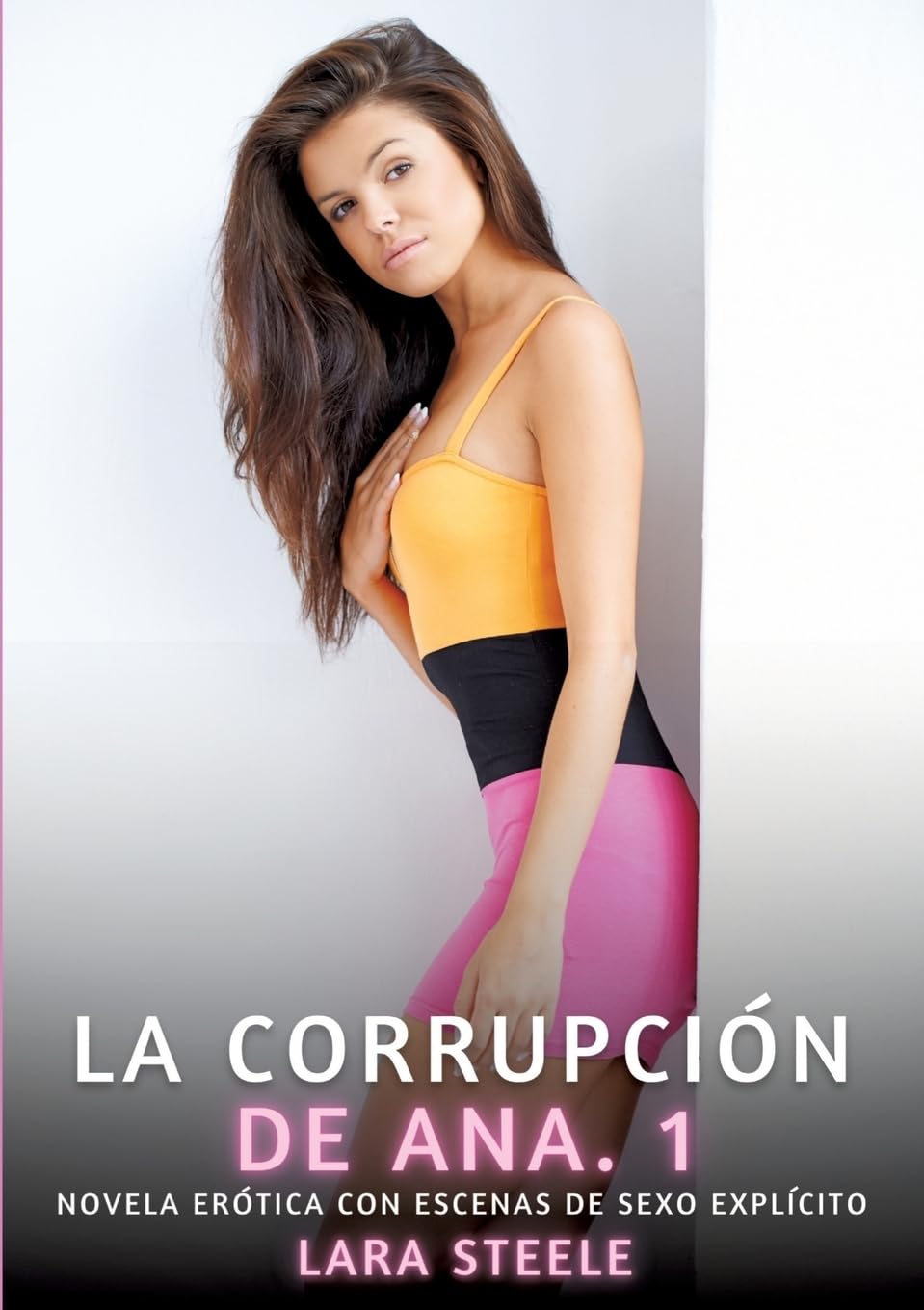 La Corrupción de Ana. 1: Novela Erótica con Escenas de Sexo Explícito