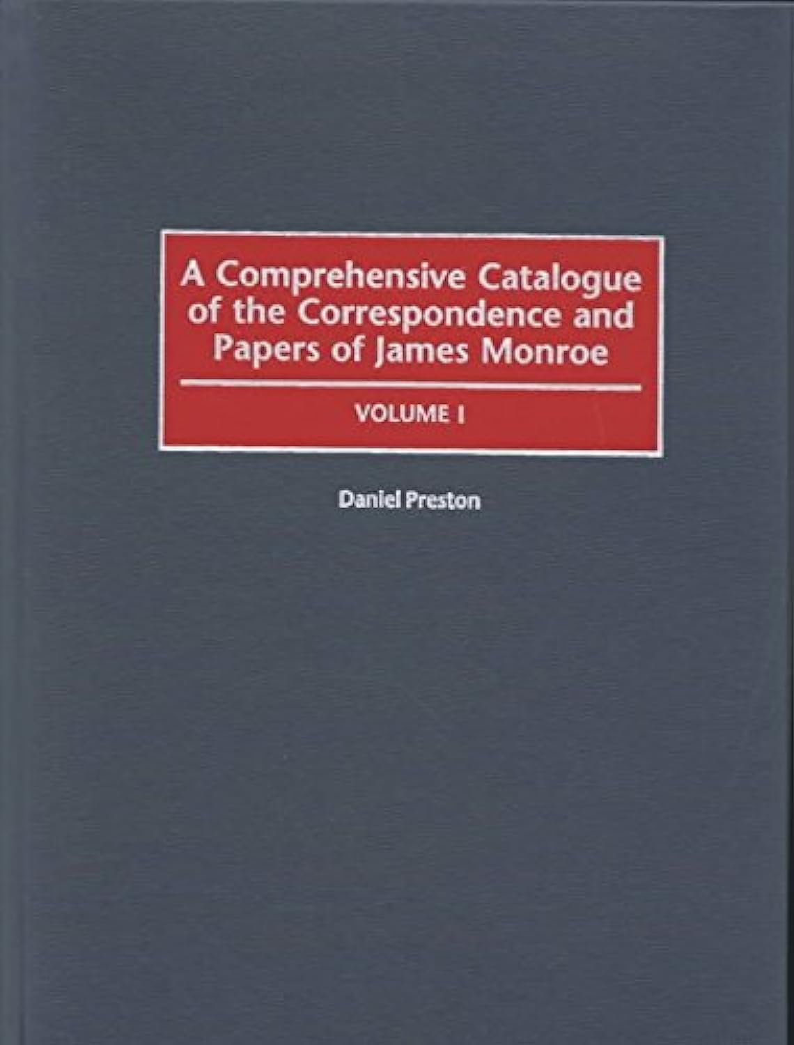 A Comprehensive Catalogue of the Correspondence and Papers of James