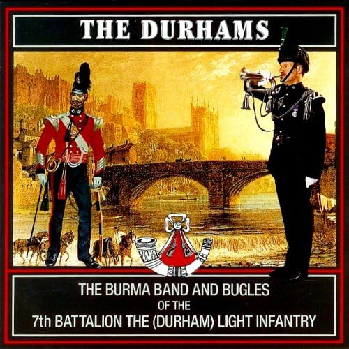Amazon.co.jp The Durhams The Burma Band & Bugles of the 7th. Battalion The (Durham) Light