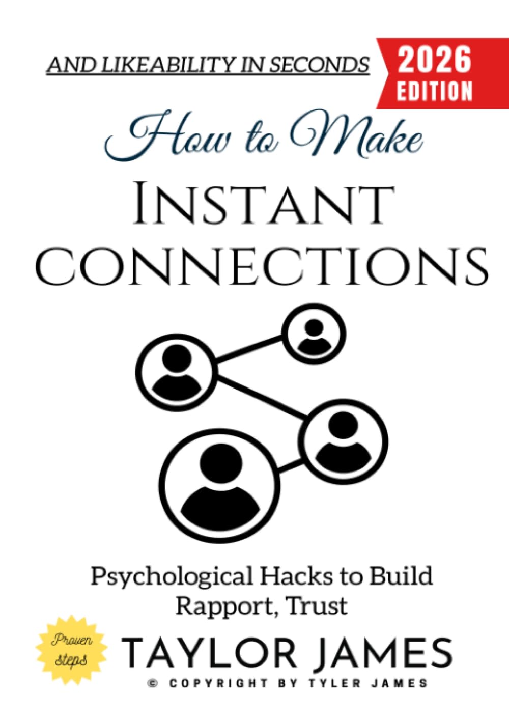 How to Make Instant Connections:: Psychological Hacks to Build Rapport, Trust, and Likeability in Seconds