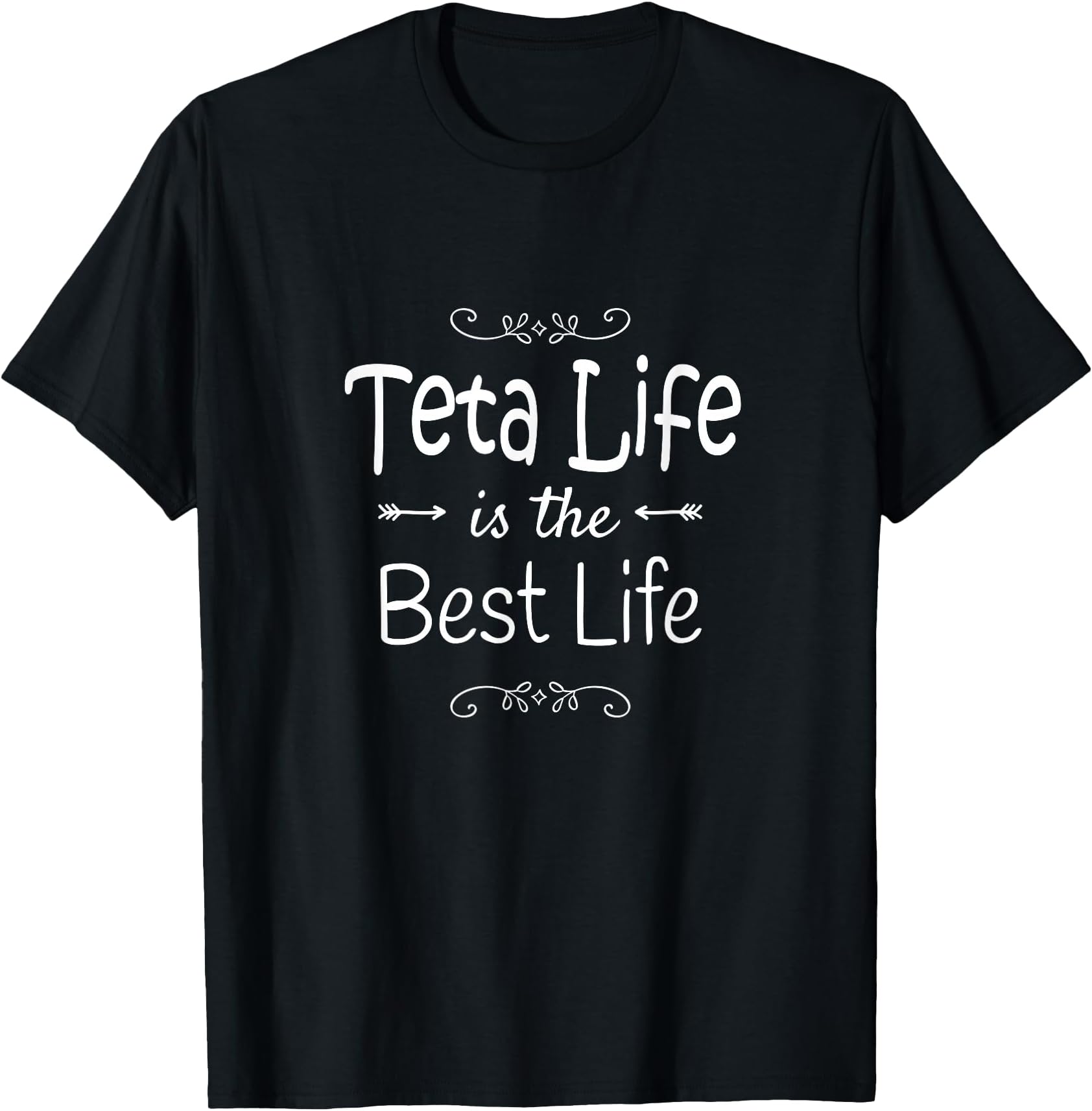 Teta Graphic T-Shirt for Grandmothers, Women's Unisex Adults, Black, Small, Short Sleeve, Crew Neck, Classic Fit, Arabic Graphic, Teta Life Is The Best Life