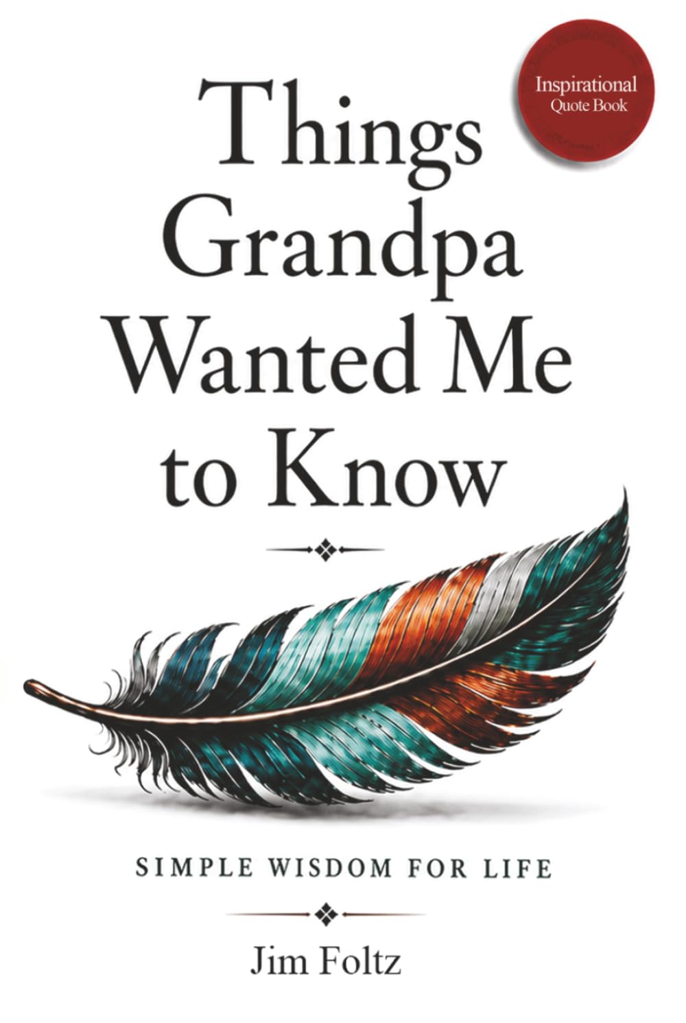THINGS GRANDPA WANTED ME TO KNOW