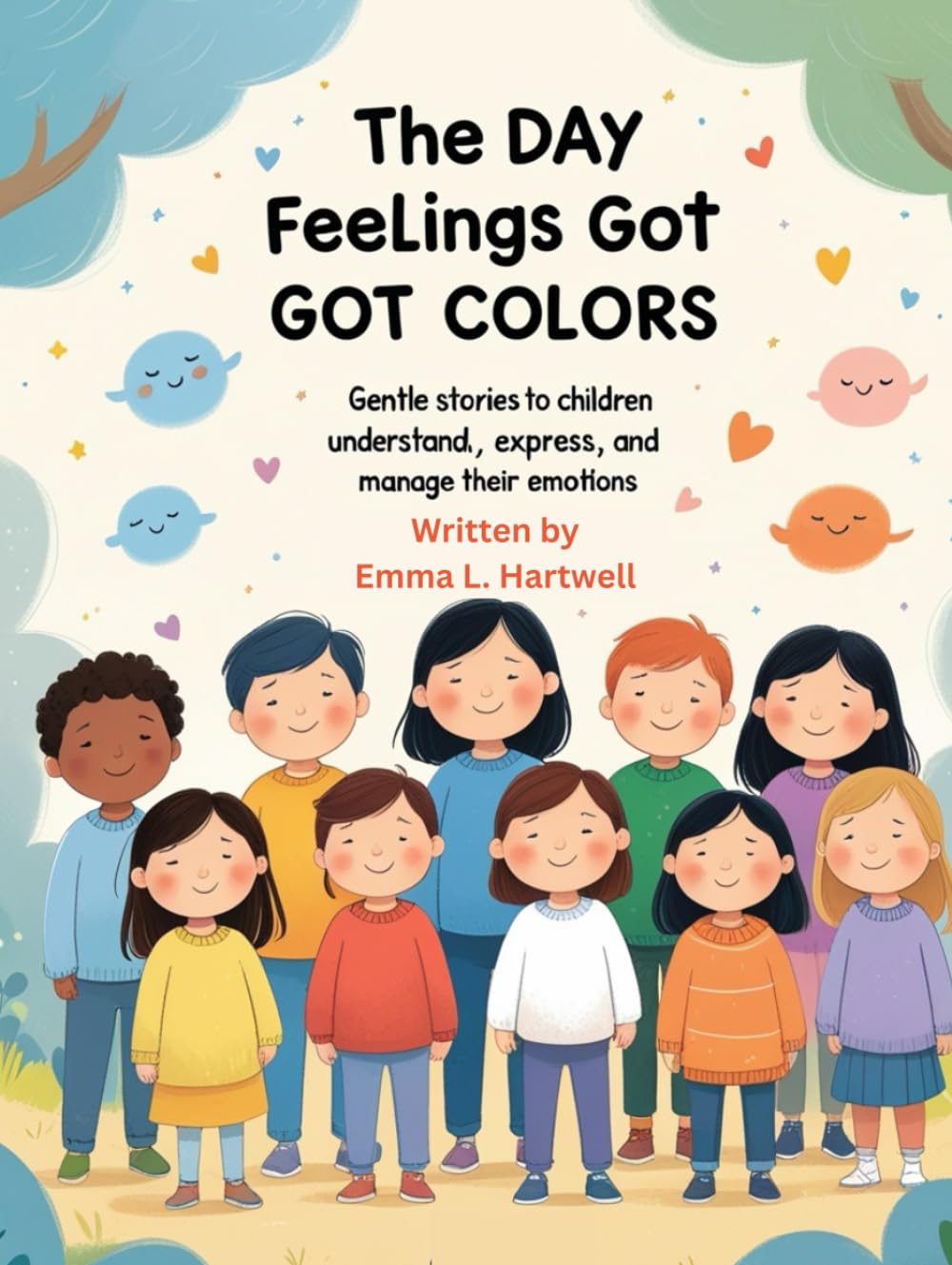 The Day Feelings Got Colors: Gentle Stories to Help Children Understand, Express, and Manage Their Emotions
