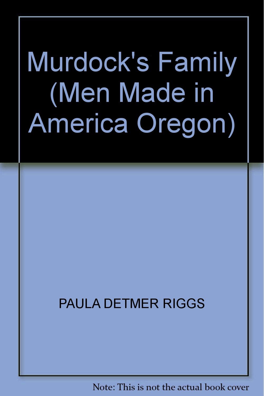 Murdock's Family (Men Made in America Oregon) PAULA DETMER RIGGS Books