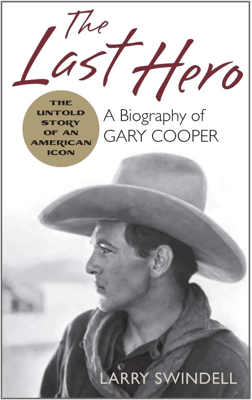 The Last Hero: A Biography of Gary Cooper