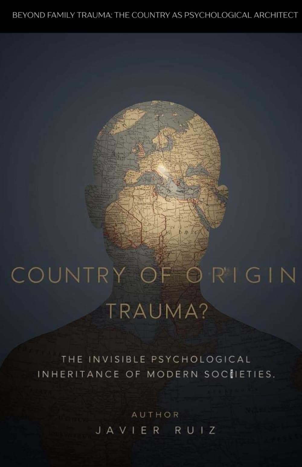 Country of Origin Trauma: The Invisible Psychological Inheritance of Modern Societies