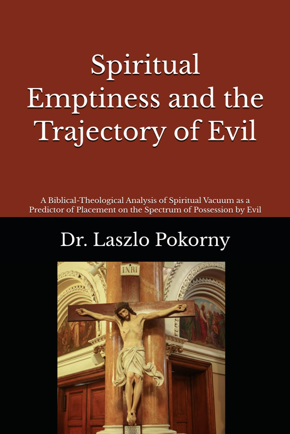Spiritual Emptiness and the Trajectory of Evil: A Biblical-Theological Analysis of Spiritual Vacuum as a Predictor of Placement on the Spectrum of Possession by Evil