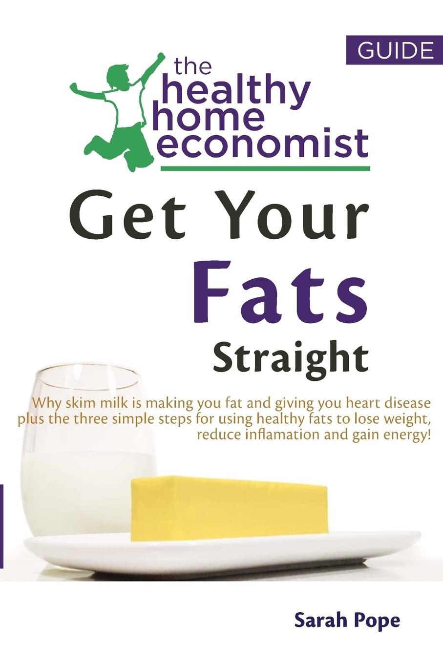 Get Your Fats Straight Why skim milk is making you fat and giving you