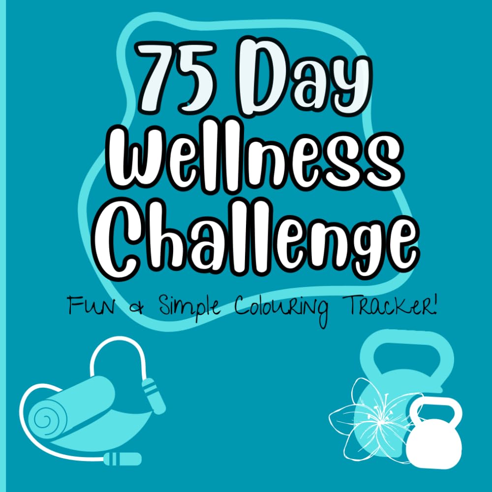 75 Day Adult Wellness Challenge Tracker: Task Completion Countdown and Colouring Book Tracker