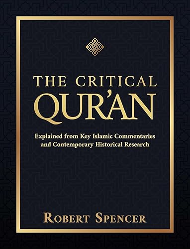 The Critical Qur'an: Explained from Key Islamic Commentaries and Contemporary