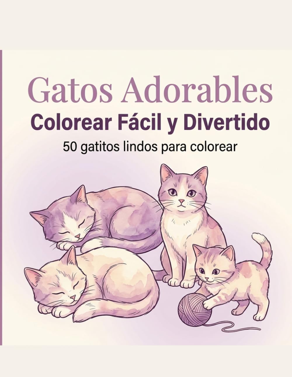 Gatos Adorables: Colorear Fácil y Divertido: 50 gatitos lindos para colorear - Diseños simples y relajantes para adultos y niños