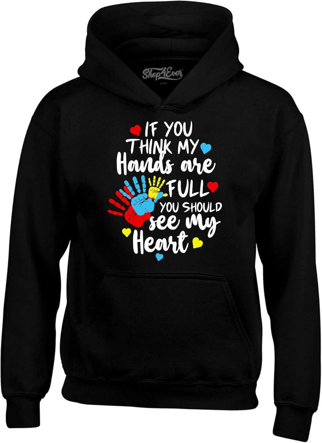 shop4ever If You Think My Hands Are Full Heart Autism Hoodie Sweatshirts