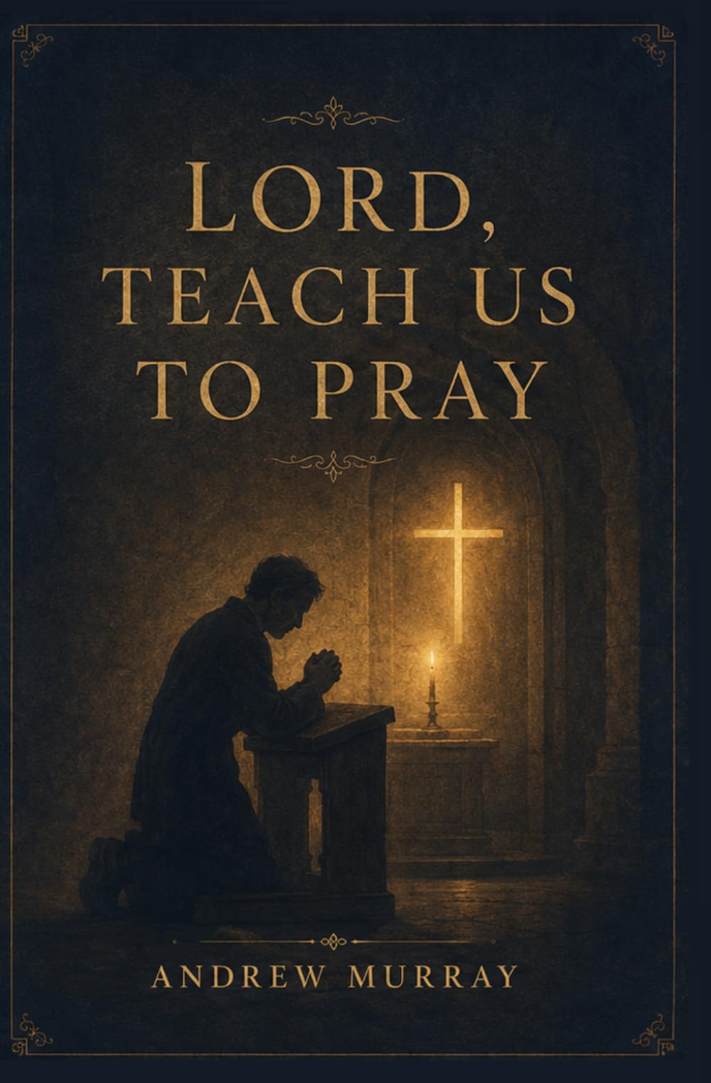 Lord, Teach Us To Pray