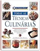 Le Cordon Bleu: Todas as Técnicas Culinárias