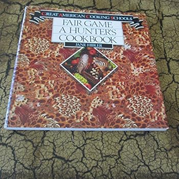 Paperback Fair Game: A Hunter's Cookbook Book