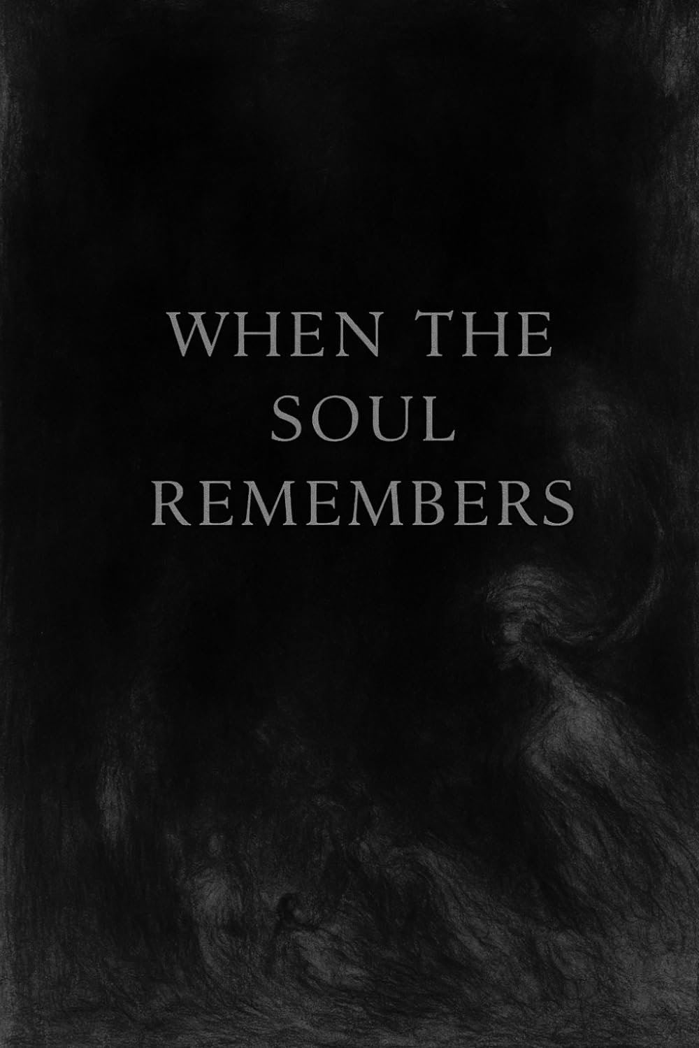 “When the Soul Calls Back Its Memories”