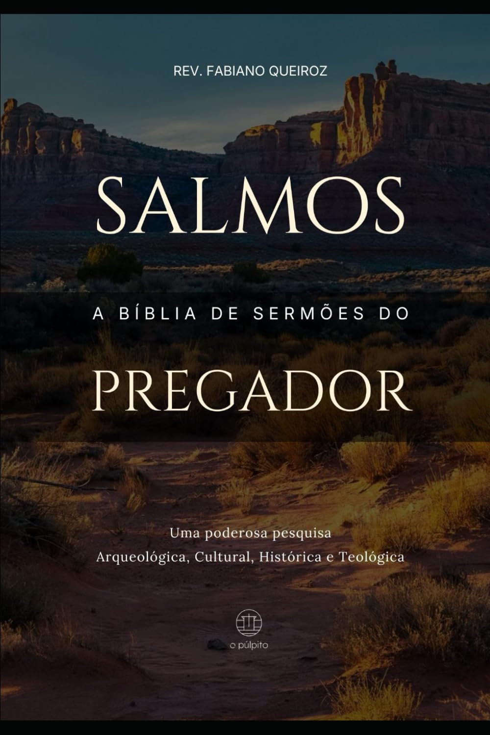 Salmos - A Bíblia De Sermões Do Pregador: Esboços Bíblicos Para Pregação de Sermões Expositivos e Estudos Bíblicos (Livros Poéticos)