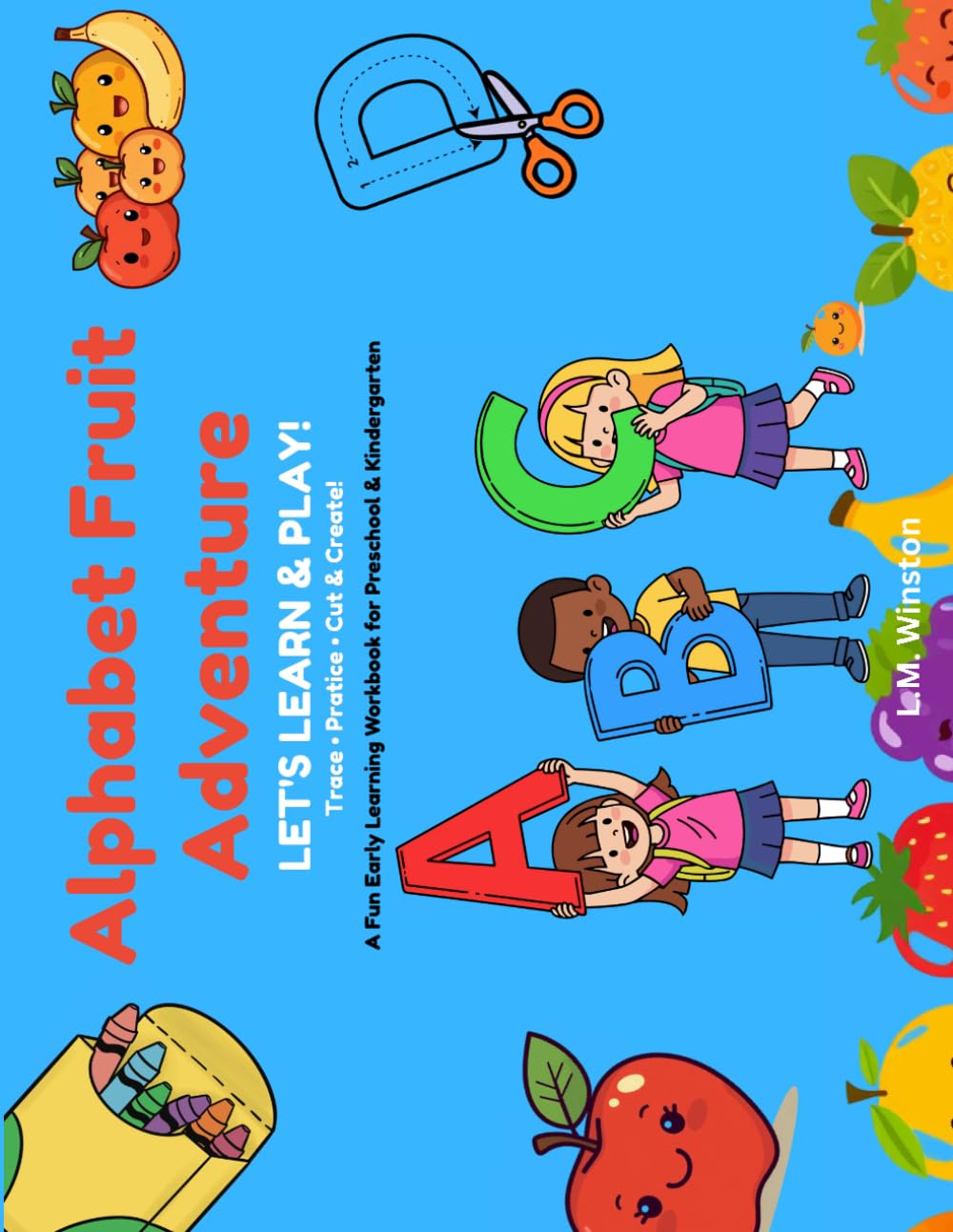 Alphabet Fruit Adventure: Let's Learn & Play! A Fun Early Learning Workbook for Preschool & Kindergarten (Learning Adventures)
