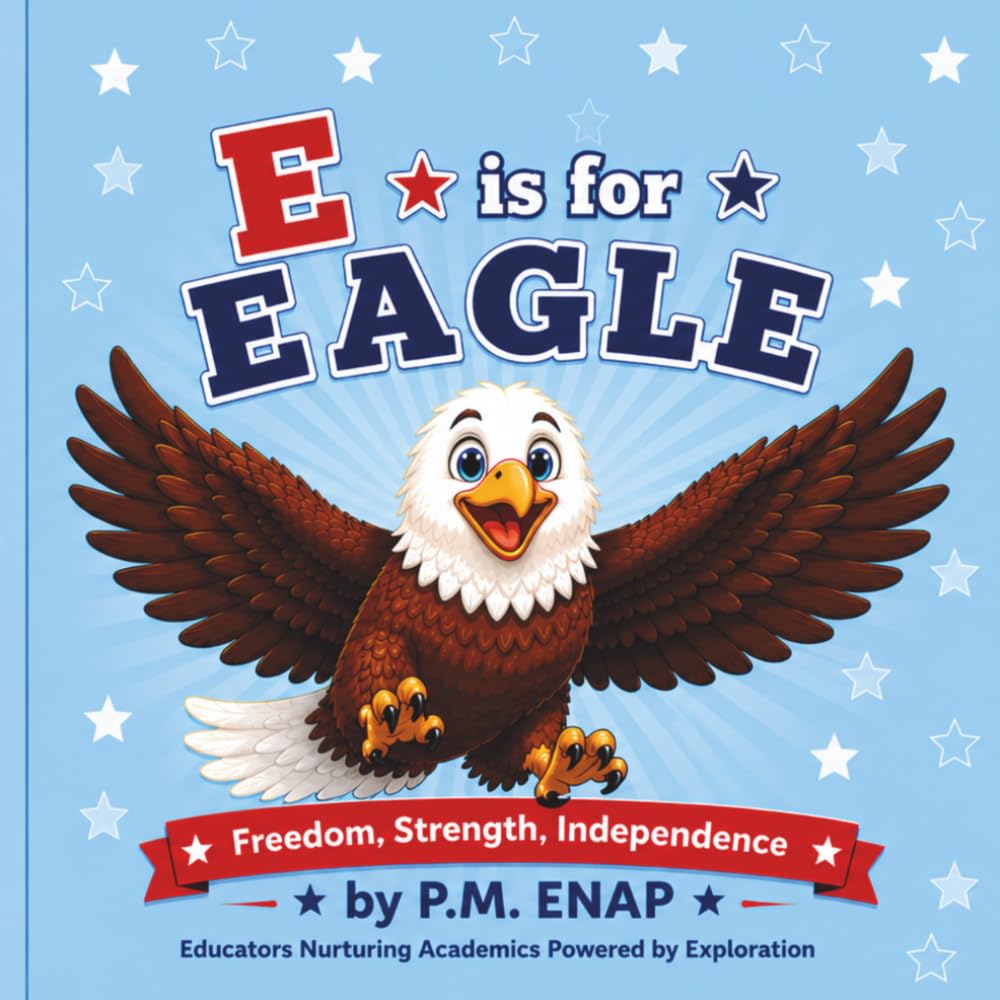E is for Eagle: A Children's Book About America using the letters E-A-G-L-E (America Word Adventure Series)