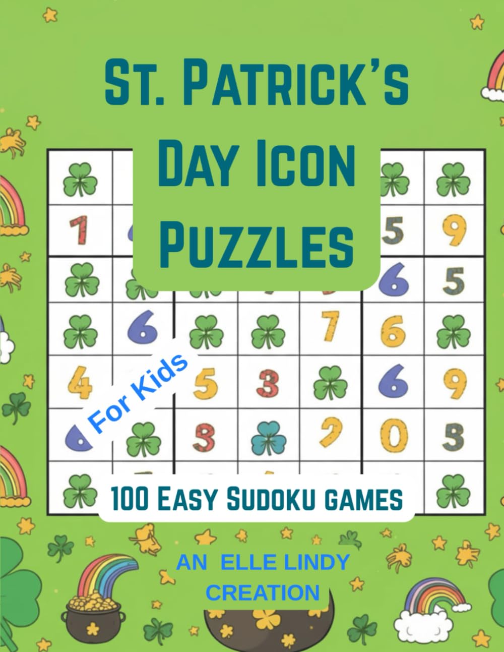 St. Patrick’s Day Icon Puzzles: 100 Easy Sudoku games (Large print)