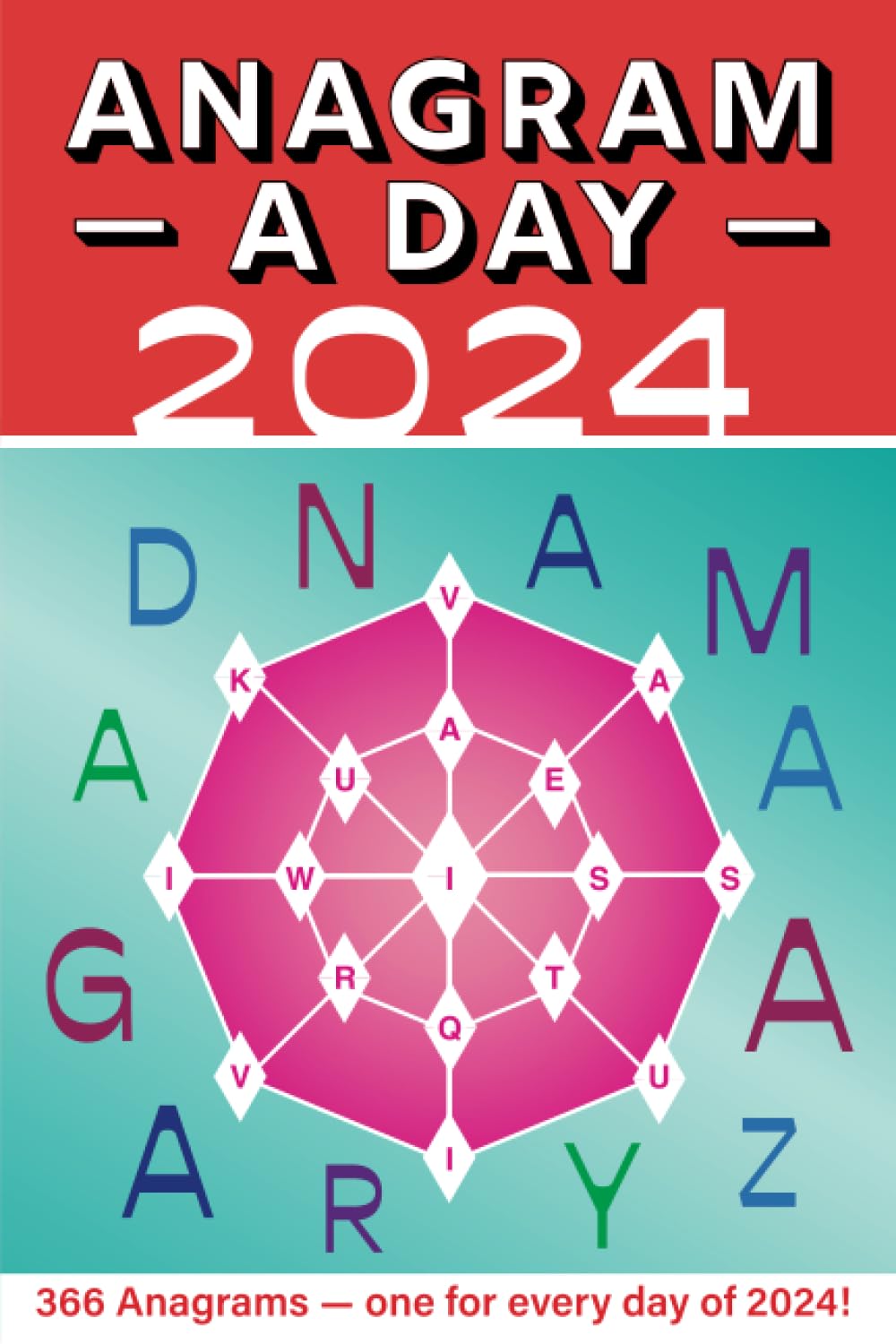 Anagram a Day 2024: 366 anagrams - one for every day of 2024!