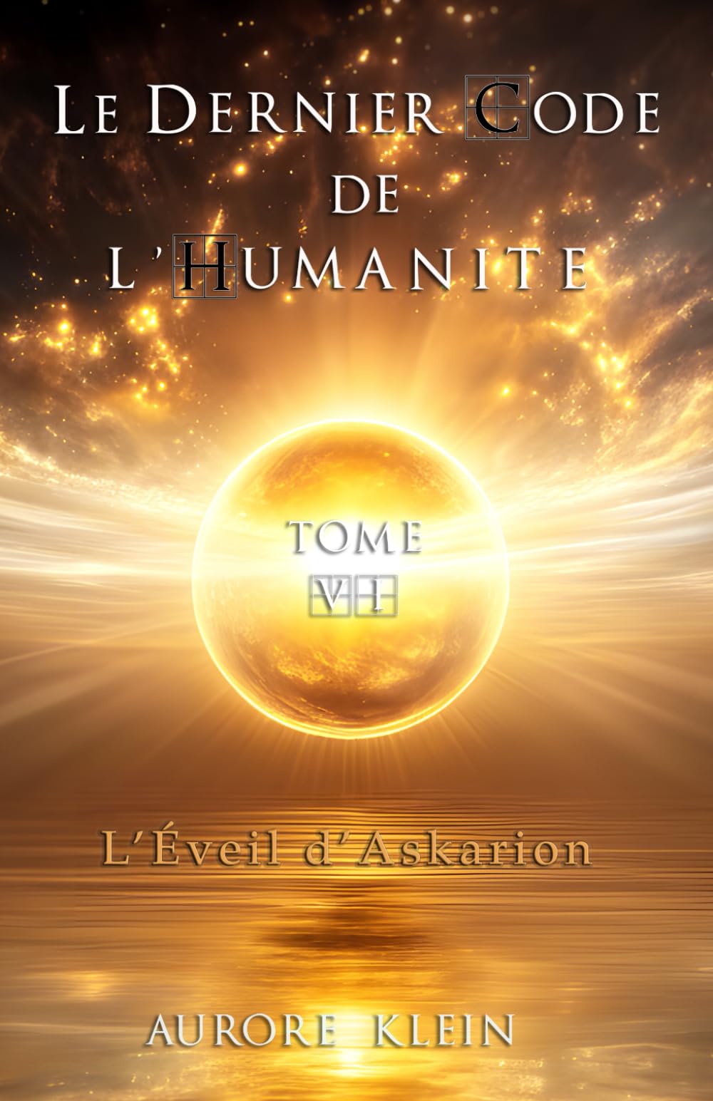 Le Dernier Code de l'Humanité — Tome VI : L'Éveil d'Askarion: 6