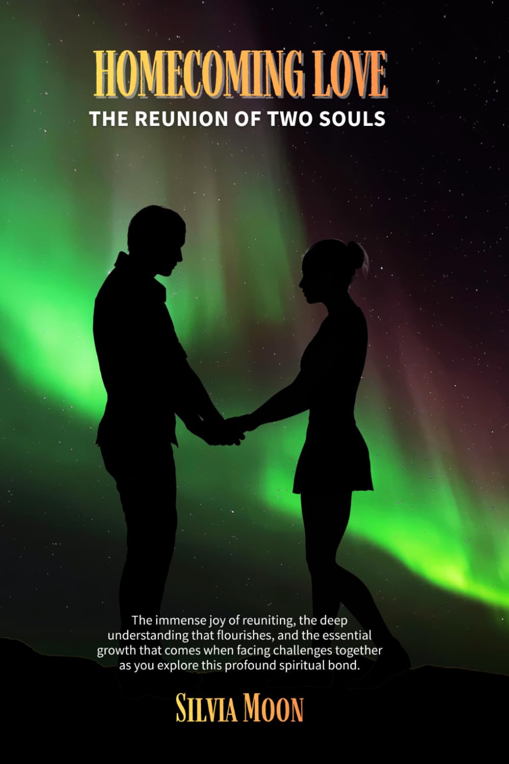 Homecoming Love: The Reunion of Two Souls (Twin Flames United)