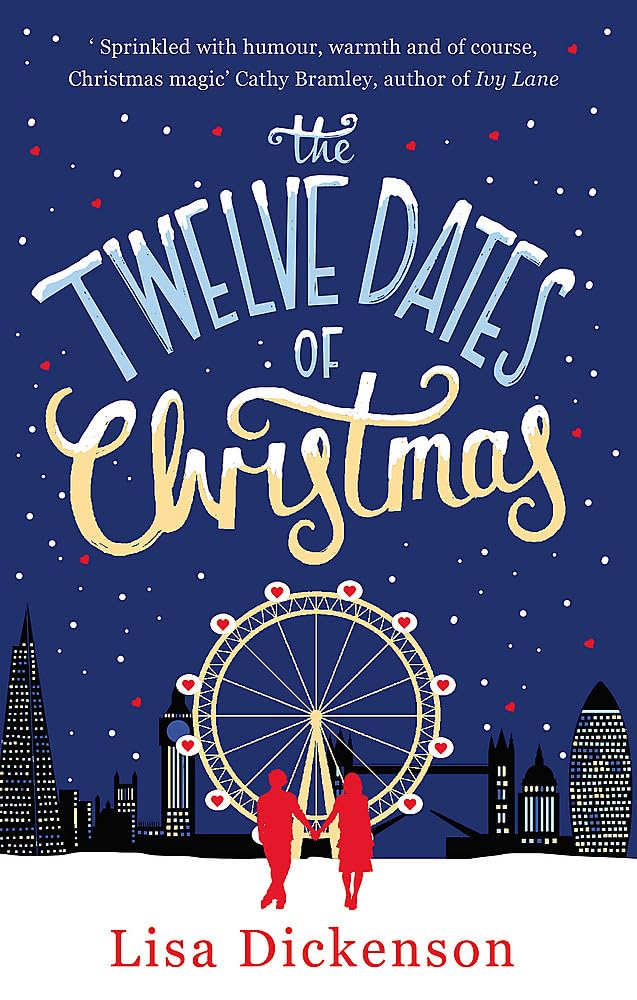 The Twelve Dates of Christmas: the gloriously festive and romantic winter read (Christmas Fiction)