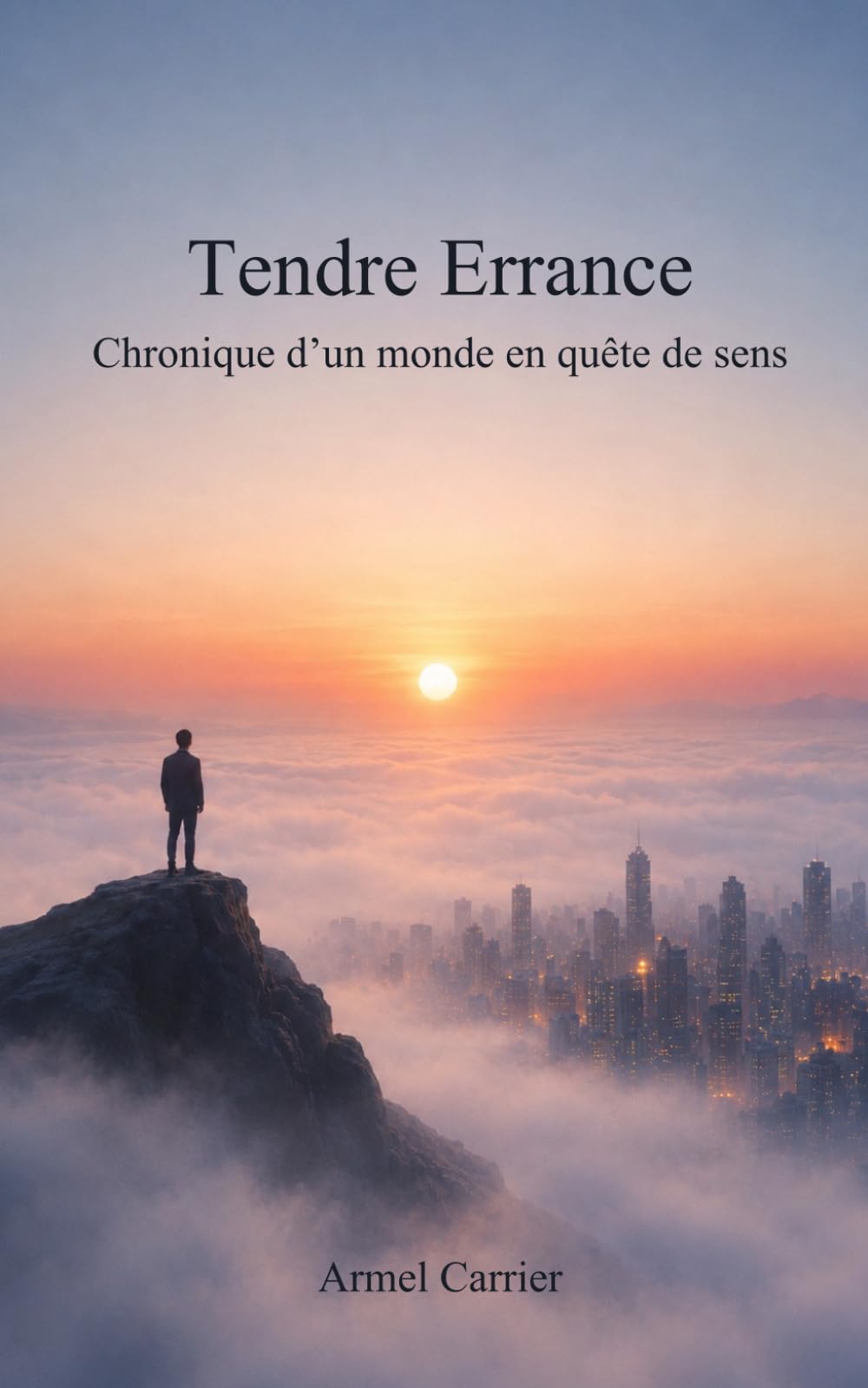 Tendre Errance: Chronique d'un monde en quête de sens