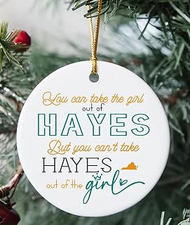 Hayes VA Ornament Christmas 2025 - You Can Take The Girl Out of Hayes But You Can't Take Hayes Out of The Girl - Long Distance Ornament 3 Inch