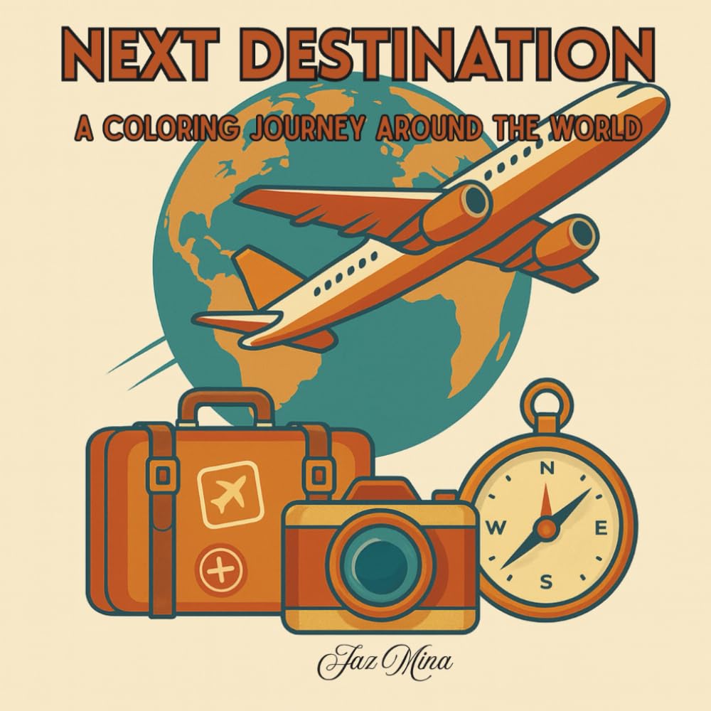 Next Destination: A Coloring Journey Around the World