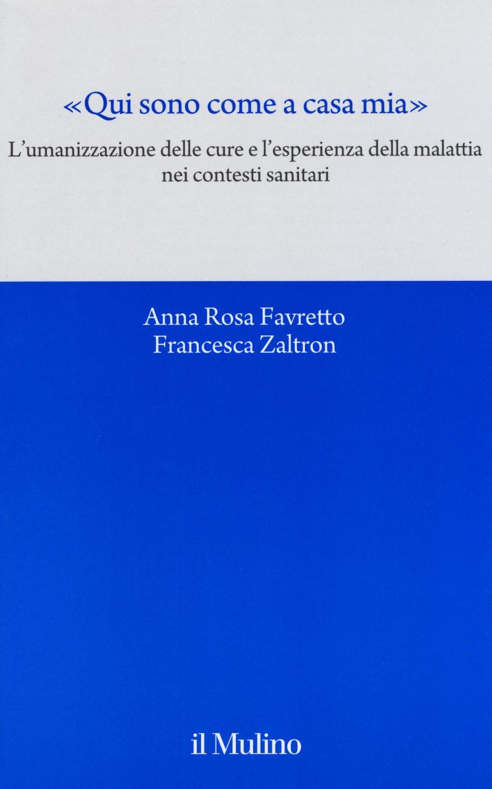 «Qui Sono Come A Casa Mia». L'umanizzazione Delle Cure E L'esperienza Della Malattia Nei Contesti Sanitari - 4