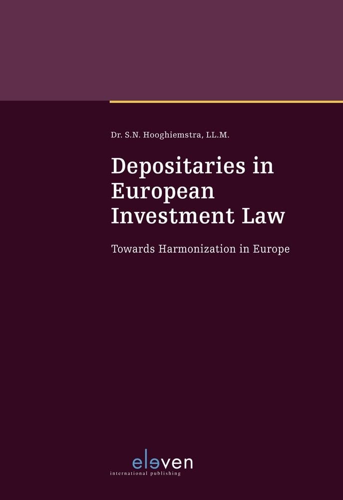 Buy Depositaries in European Investment Law: Towards Harmonization in Europe (Boom Masterreeks) — BookShops.in
