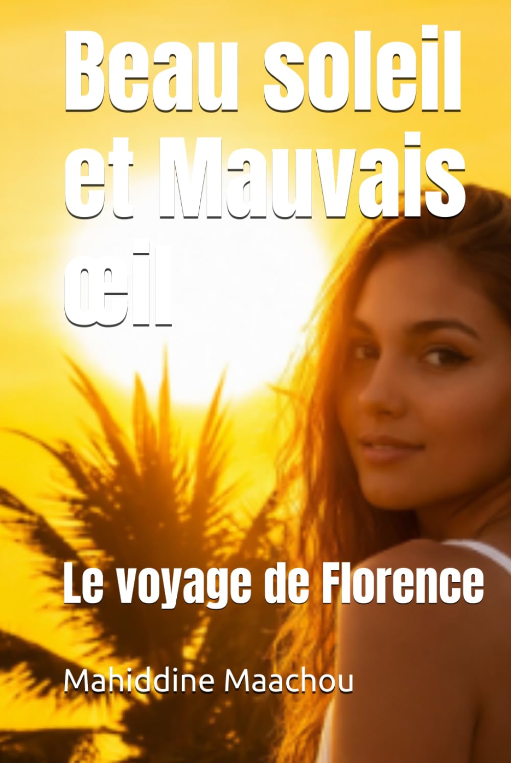 Beau soleil et Mauvais œil: Le voyage de Florence