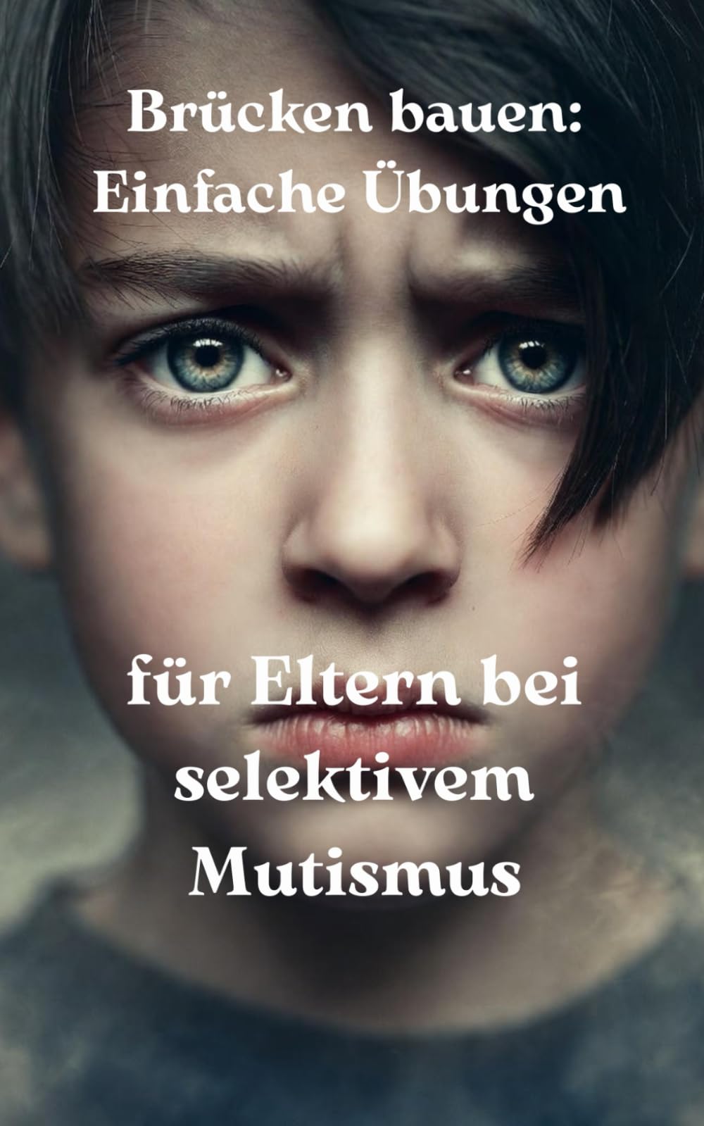 Brücken bauen: Einfache Übungen für Eltern bei selektivem Mutismus