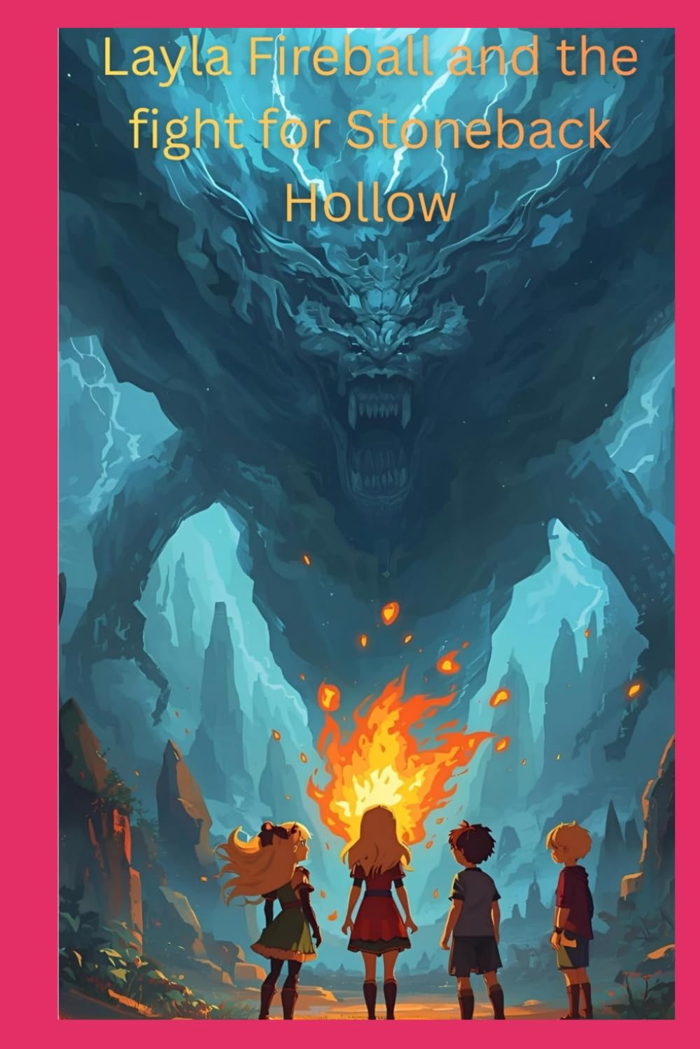 Layla Fireball and the Fight for Stoneback Hollow (The adventures of Layla Fireball)