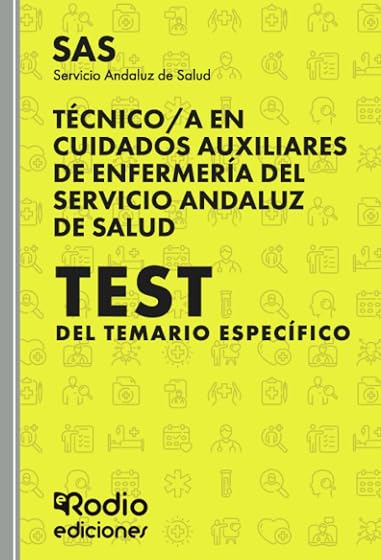 Técnico a en Cuidados Auxiliares de Enfermería del Servicio Andaluz de Salud. SAS 2025. Test del Temario Específico